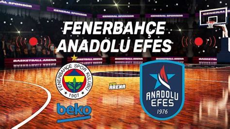 Fenerbahçe Beko Anadolu Efes play off final maçı ne zaman saat kaçta