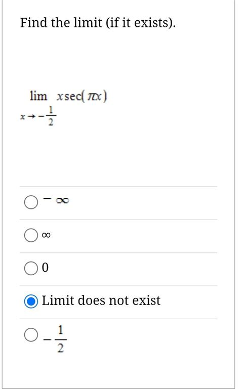 Solved Find The Limit If It Exists Limx→−21xsecπx −∞ ∞