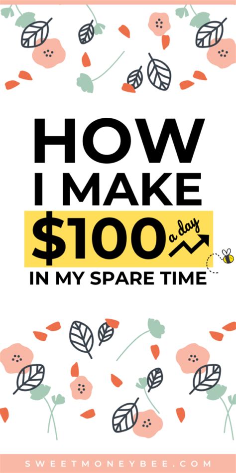 21 Creative Ways On How To Make 100 Dollars A Day Sweet Money Bee