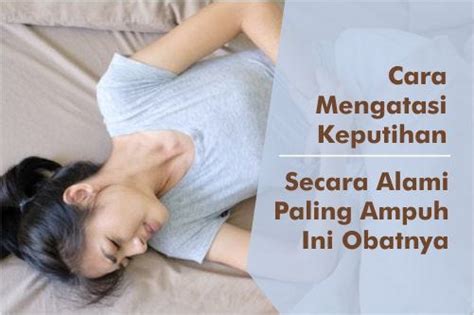 Mengatasi Keputihan Pada Wanita Secara Alami Paling Ampuh Ini Obatnya