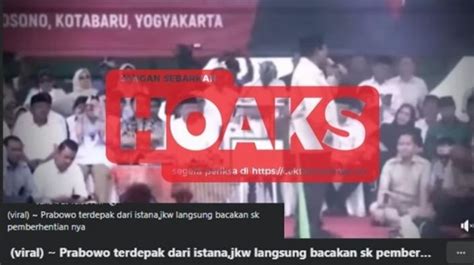 CEK FAKTA Prabowo Dikabarkan Terdepak Dari Istana Dan Jokowi Langsung