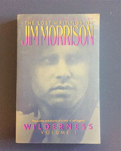 Wilderness The Lost Writings Of Jim Morrison Vol 1 By Jim Morrison