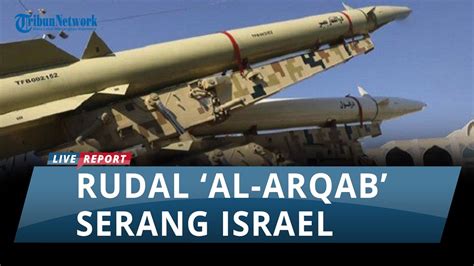 Rudal Jarak Jauh Al Arqab Serang Sasaran Penting Israel Di Haifa