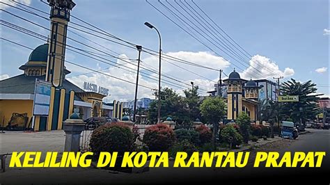 Keliling Di Kota Rantau Prapat Youtube