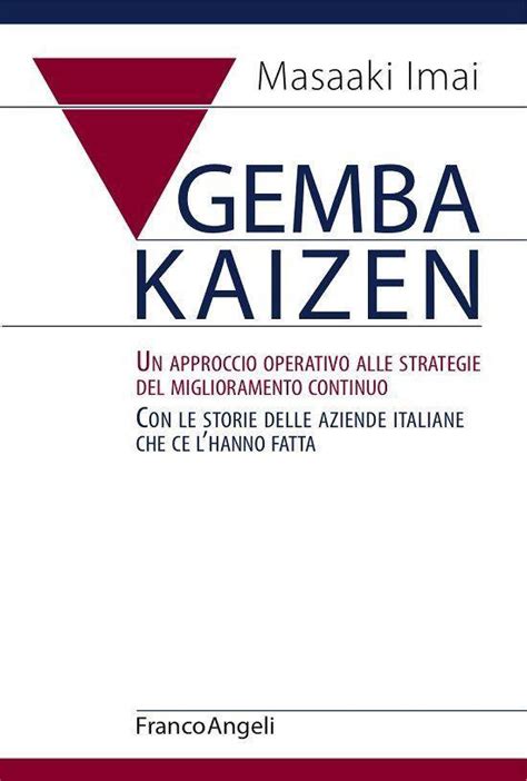 Gemba Kaizen Un Approccio Operativo Alle Strategie Del Miglioramento