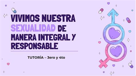 Vivimos Nuestra Sexualidad De Manera Integral Y Responsable Youtube