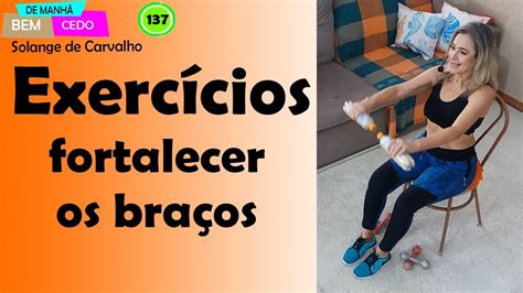 Exercícios fortalecer os braços vídeo 137 YouTube