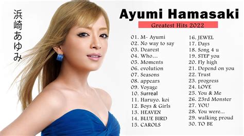 Ayumi Hamasaki Best Song 2022 Hamasaki Ayumi Greatest Hits Ayumi