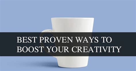 A Coffee Cup With The Words Best Proven Ways To Booster Your Creativity