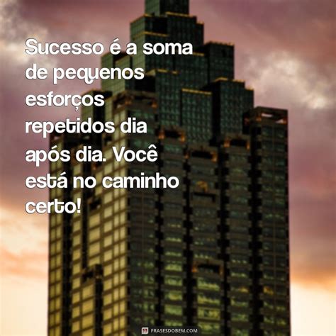 Frase Para Desejar Sucesso - Mensagens Inspiradoras para Desejar Sucesso a Alguém Especial - Frases ...