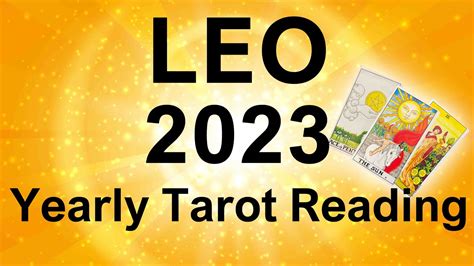 Leo 2023 Yearly Tarot Reading Its Your Time To Shine Leo