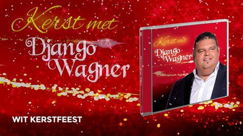 Django Wagner Wit Kerstfeest YouTube