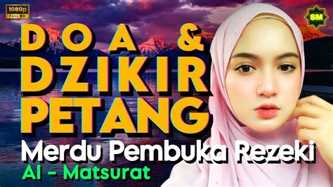 Doa Dzikir Petang Merdu Pembuka Rezeki Al Matsuratdzikir Pembuka