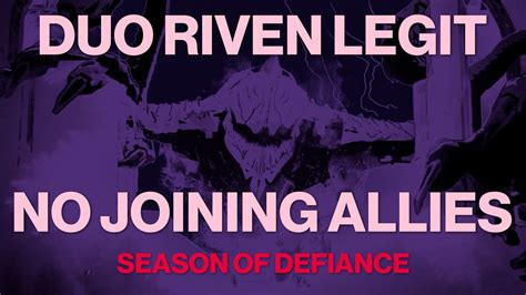 Duo Legit Riven No Joining Allies In 10 Minutes Season Of Defiance