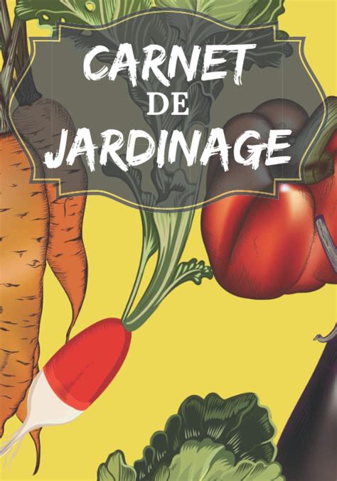 Carnet De Jardinage Carnet De Suivi Pour Jardin Ou Potager Compl Ter