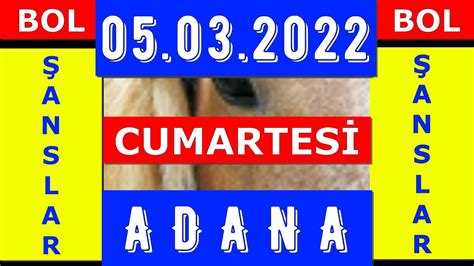 Mart Cumartes Adana Yari Yorumlari Altili Tahm Nler Ganyan