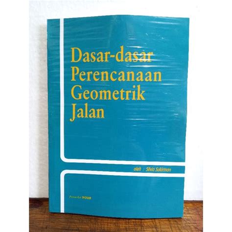 Jual Dasar Dasar Perencanaan Geometrik Jalan Silvia Sukirman Shopee