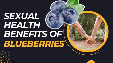 Sexual Health Benefits Of Blueberries Unlocking Nature S Secret To Better Bedroom Performance