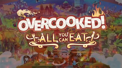 Overcooked All You Can Eat Revealed For Xbox Series X And Ps5 Shacknews