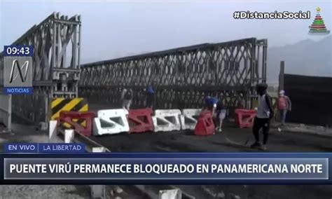 La Libertad Puente Virú Sigue Bloqueado A La Altura Del Km 520 De La