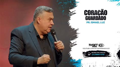 Coração Guardado Pr Ismael Luz Culto Manhã Deus 18 06 2023