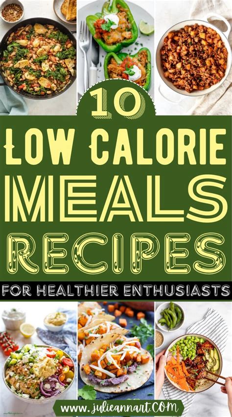 10 Easy Low Calorie Meals Recipes For Healthier Enthusiasts - Julie Ann Art