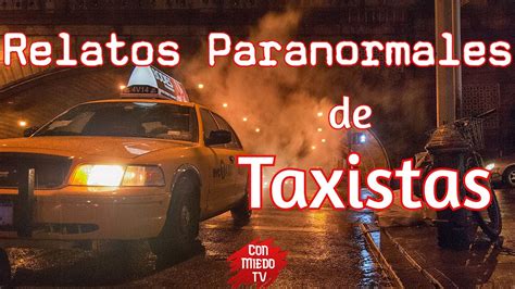 Escalofriantes Relatos De Taxistas Historias De Terror Con Miedo