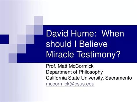 Ppt David Hume When Should I Believe Miracle Testimony Powerpoint