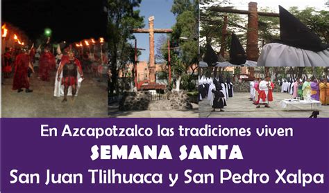 Todos Somos Azcapotzalco Tradiciones De Azcapotzalco