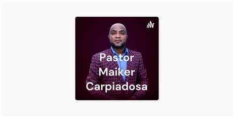 Pastor Maiker Carpiadosa On Apple Podcasts