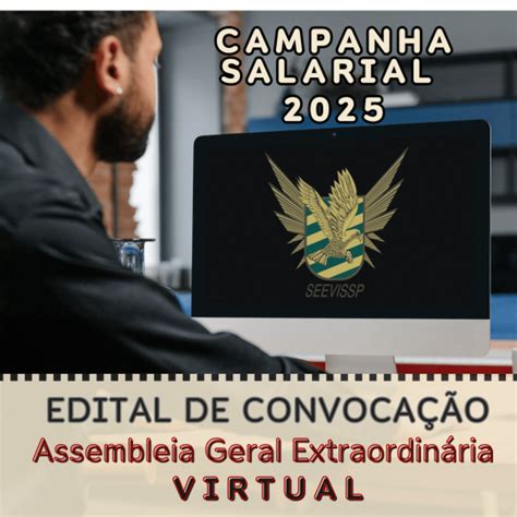 CAMPANHA SALARIAL 2025 EDITAL DE ASSEMBLEIA VIRTUAL Seevissp