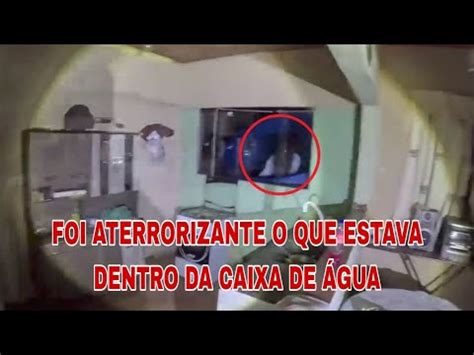 FOI ATERRORIZANTE O QUE ESTAVA DENTRO DA CAIXA DE ÁGUA YouTube