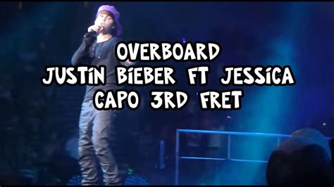 Overboard Justin Bieber Ft Jessica Lyrics And Chords Youtube