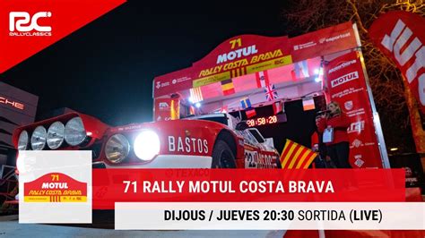 71 Rally Motul Costa Brava SORTIDA SALIDA LIVE YouTube