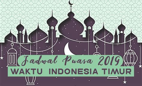 Jadwal Puasa 2019 Waktu Indonesia Timur Tagar