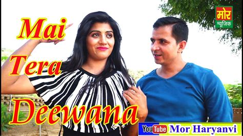 Watch Out Popular Haryanvi Song Music Video Mai Tera Deewana Sung