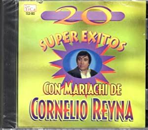 20 Super Exitos Con Mariachi Cornelio Reyna Amazon Es CDs Y Vinilos