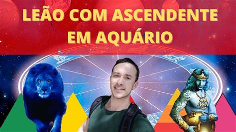 Leao Ascendente Em Aqu Rio Youtube