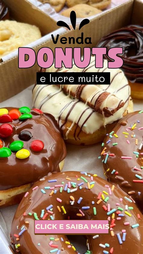 Quer Fazer Uma Renda Extra E N O Sabe Como Aprenda A Fazer Donuts E