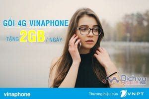 Tổng hợp các gói cước 4G ưu đãi 2GB data 1 ngày của Vinaphone mới nhất