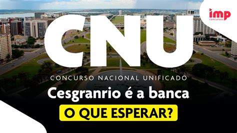 Concurso Cnu Cesgranrio A Banca O Que Esperar Youtube