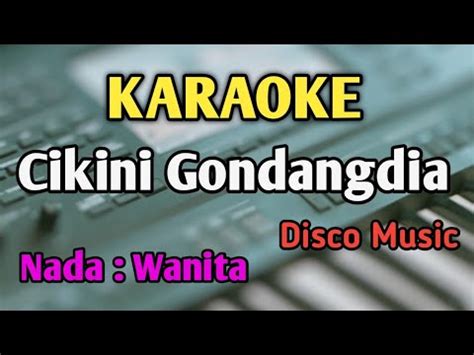 CIKINI GONDANGDIA KARAOKE NADA WANITA CEWEK Duo Anggrek