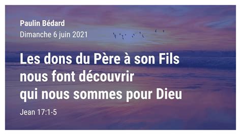 Les dons du Père à son Fils nous font découvrir qui nous sommes pour