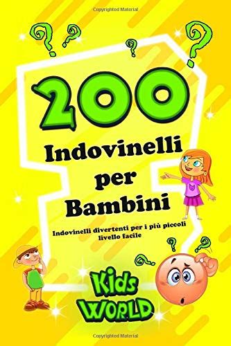 Buy 200 INDOVINELLI PER BAMBINI Indovinelli divertenti per i più