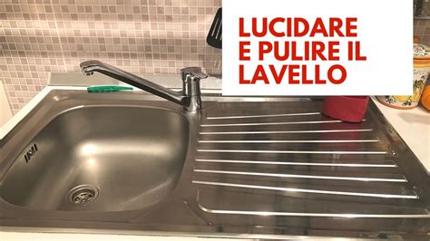 Come Pulire E Lucidare Il Lavello In Acciaio Con Laceto Youtube