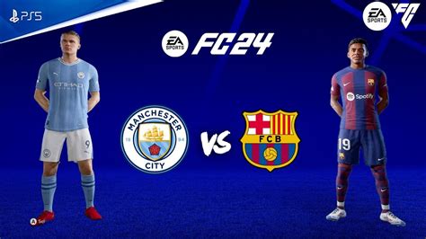 FC 24 Man City Vs Barcelona Friendly Match 2024 Ft Lamine Yamal