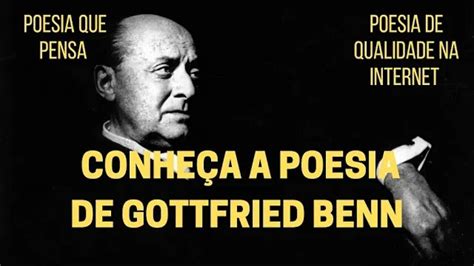 CONHEÇA A POESIA DE GOTTFRIED BENN