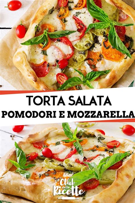 Ricetta Torta Salata Con Pomodori E Mozzarella Il Club Delle Ricette