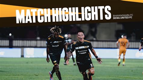 MATCH HIGHLIGHTS BHAYANGKARA P I FC VS DEWA UNITED FC 2 3