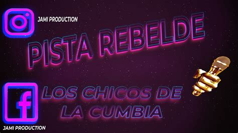 Soy Rebelde Pista Los Chicos De La Cumbia Sin Marca Youtube